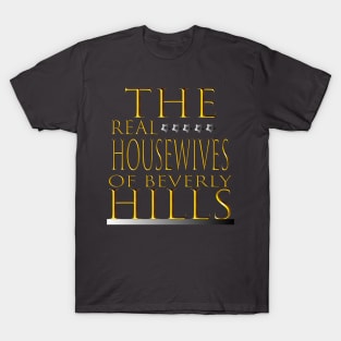 the real housewives of beverly hills T-Shirt